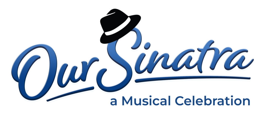 Our Sinatra a Musical Celebration